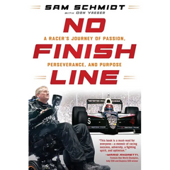 No Finish Line: A Racer's Journey of Passion, Perseverance, and Purpose