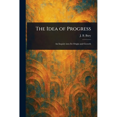 The Idea of Progress