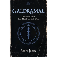 Galdramal: A Practical Guide to Rune Magick and Spell Work