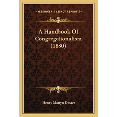 A Handbook Of Congregationalism (1880)