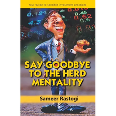 Say Goodbye To the Herd Mentality - your guide to sensible investment practices