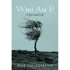 Who Am I?: A Spiritual Life