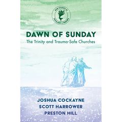 Dawn of Sunday: The Trinity and Trauma-Safe Churches