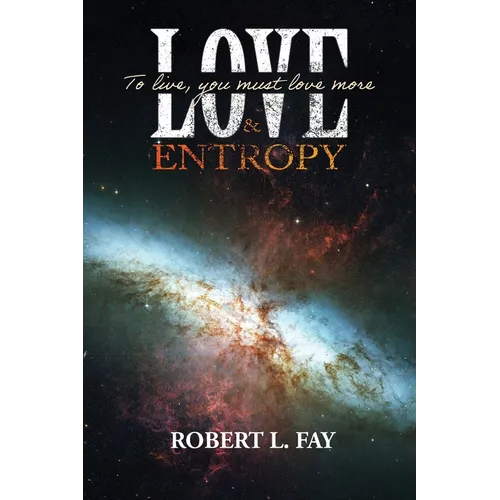 Love & Entropy: To live, you must love more