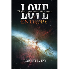 Love & Entropy: To live, you must love more