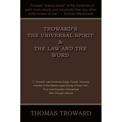 Troward's the Universal Spirit & the Law and the Word