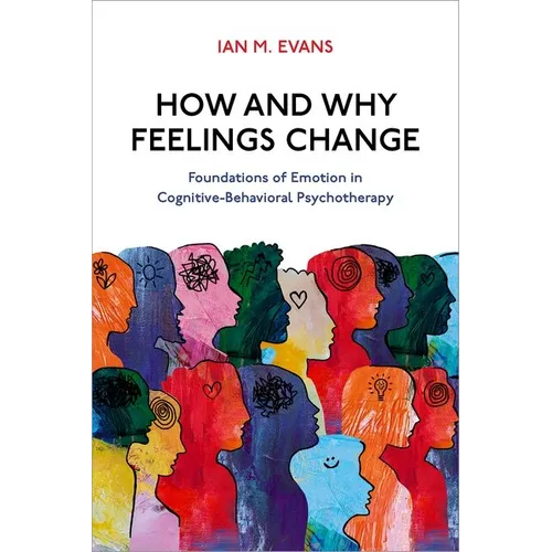 How and Why Feelings Change: Foundations of Emotion in Cognitive-Behavioral Psychotherapy