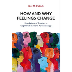 How and Why Feelings Change: Foundations of Emotion in Cognitive-Behavioral Psychotherapy