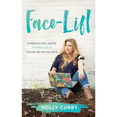 Face-Lift: Embracing Hope through your Heartaches
