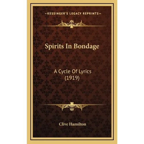 Spirits In Bondage: A Cycle Of Lyrics (1919)