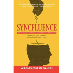 Syncfluence: How to Influence Your Target Audience Without Burning Cash