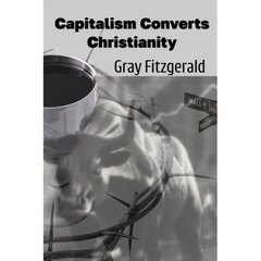 Capitalism Converts Christianity