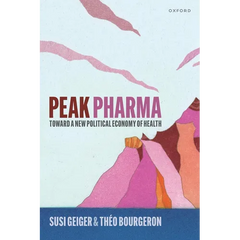 Peak Pharma: Toward a New Political Economy of Health