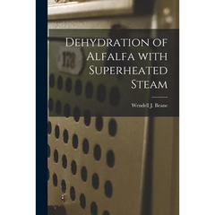 Dehydration of Alfalfa With Superheated Steam