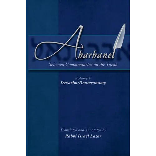 Abarbanel - Selected Commentaries on the Torah: Devarim (Deuteronomy