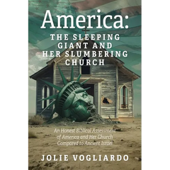 America - the Sleeping Giant and Her Slumbering Church: An Honest Biblical Assessment of America and Her Church Compared to Ancient Israel