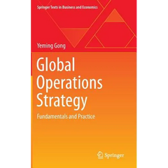 Global Operations Strategy: Fundamentals and Practice