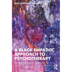 A Black Empathic Approach to Psychotherapy: Growing from Rage to Compassion