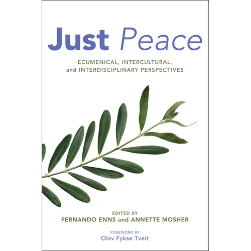 Just Peace: Ecumenical, Intercultural, and Interdisciplinary Perspectives