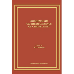 Goodenough on the Beginnings of Christianity