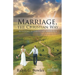 Marriage, the Christian Way: Building a Christian Marriage