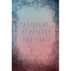 Religious Equality Refuted