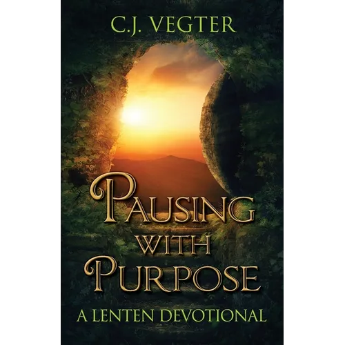 Pausing with Purpose: A Lenten Devotional