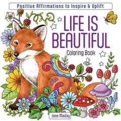 Life Is Beautiful Coloring Book: Positive Affirmations to Inspire & Uplift