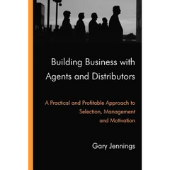 Building Business with Agents and Distributors