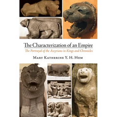 The Characterization of an Empire: The Portrayal of the Assyrians in Kings and Chronicles