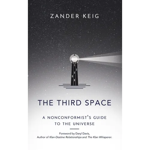 The Third Space: A Nonconformist's Guide to the Universe