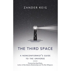 The Third Space: A Nonconformist's Guide to the Universe