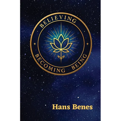 Believing Becoming Being