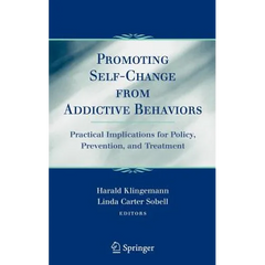 Promoting Self-Change from Addictive Behaviors: Practical Implications for Policy, Prevention, and Treatment