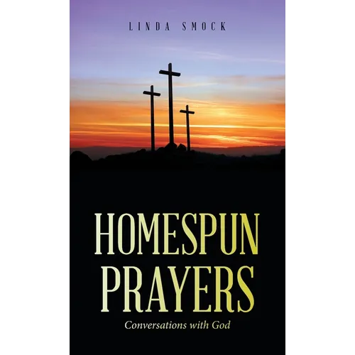 Homespun Prayers: Conversations with God