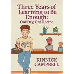 Three Years of Learning to Be Enough: One Day, One Recipe