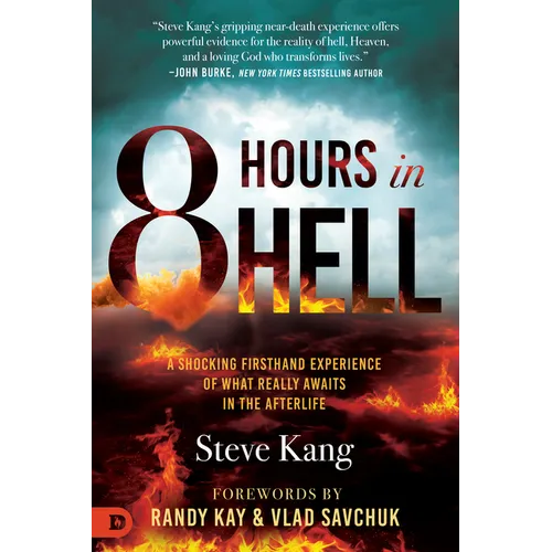 8 Hours in Hell: A Shocking Firsthand Experience of What Really Awaits in the Afterlife