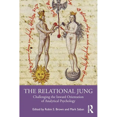The Relational Jung: Challenging the Inward Orientation of Analytical Psychology