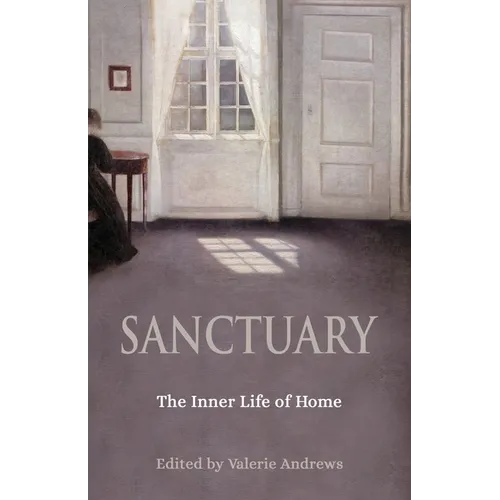 Sanctuary: The Inner Life of Home