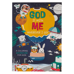 God Is with Me Wherever I Go!: A Coloring Adventure for Kids