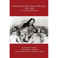 German Moral and Political Philosophy, 1785-1908: A concise introduction