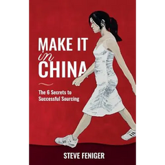 Make It in China: 6 Secrets to Successful Sourcing