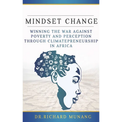 Mindset Change: Winning the war against poverty and perception through climatepreneurship in Africa