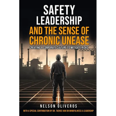 Safety Leadership and The Sense of Chronic Unease: Creating a Corporate Culture to Mitigate Risks