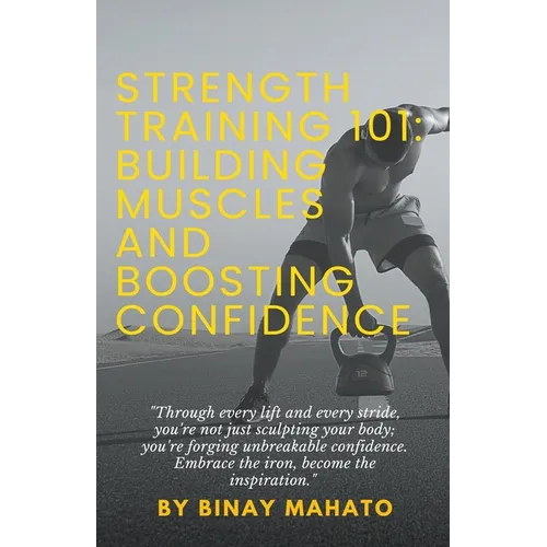 Strength Training 101: Building Muscles and Boosting Confidence