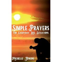 Simple Prayers For Everyday Life Situations