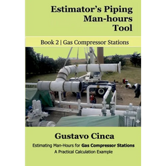 Estimator's Piping Man-hours Tool: Estimating Man-Hours for Gas Compressor Stations: A Practical Calculation Example