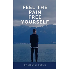Feel the Pain: Free Yourself