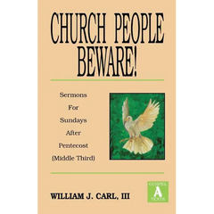 Church People Beware!: Sermons for Sundays After Pentecost (Middle Third): Gospel a Texts