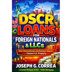DSCR Loans for Foreign Nationals & LLCs: How International and Business Buyers Finance U.S. Property